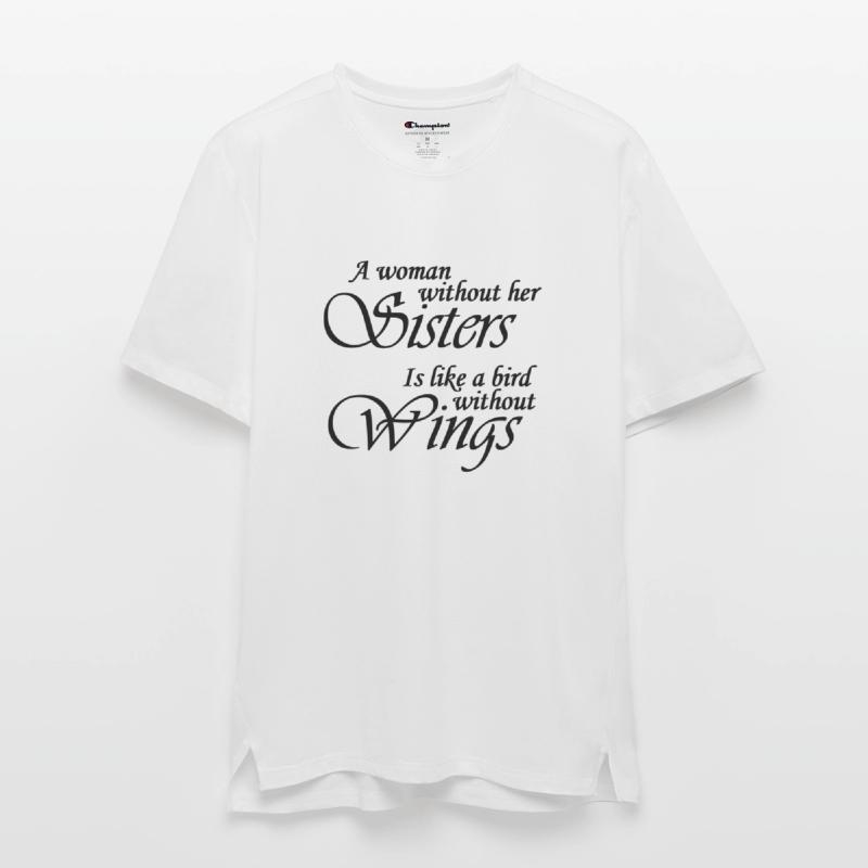 A Woman Without Sister is like a Bird Without Wing Champion Unisex Performance T-shirt